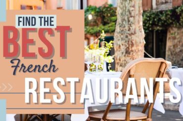 France Travel Planning 101: How to Find the Best Restaurants!
