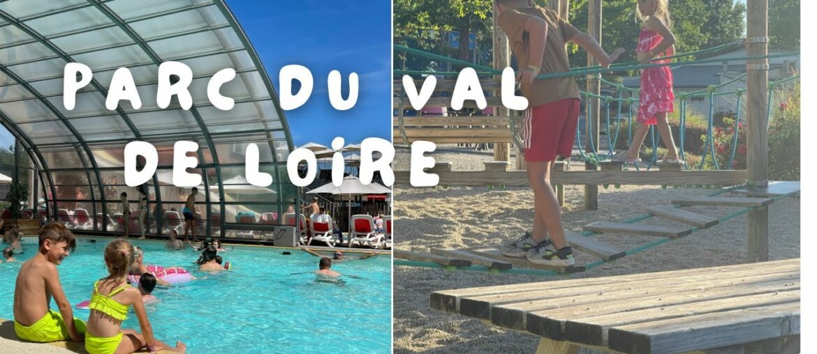 PARC DU VAL DE LOIRE | WINE TASTING IN A FRENCH VINYARD | POOL FUN PARC DU VAL DE LOIRE | WINE TASTING IN A FRENCH VINYARD | POOL FUN