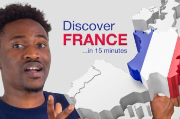 Discover France in 15 minutes: Interesting facts you should know