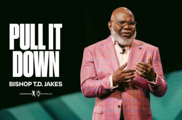 Pull It Down - Bishop T.D. Jakes