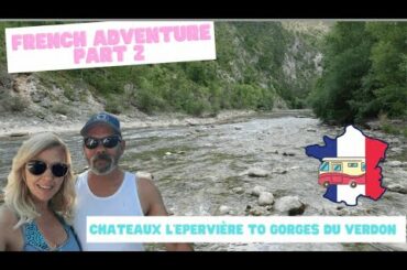 First time French Motorhome Adventure - Part 2  Chateau de L' Eperivere to Domaine Du Verdon