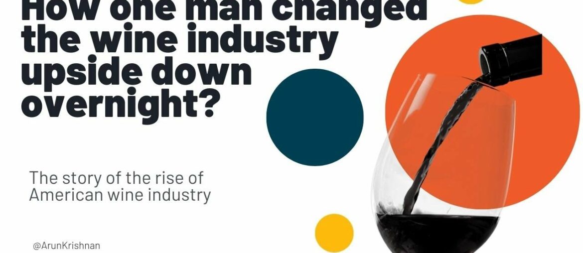 How one man changed the wine industry upside down overnight?
