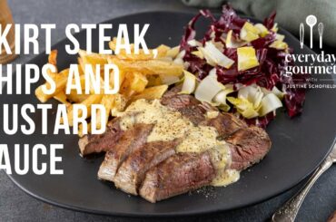 Skirt Steak, Chips and Mustard Sauce | EG12 Ep34