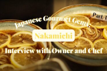 Japanese Gourmet Gems: PART 1 Ramen Nakamichi Interview - Owner Jumpei Iwakiri, Chef Kaichi Ashitani