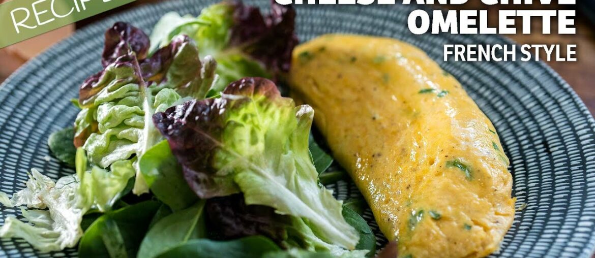 10 Minute French Cheese and Chive Omelette - The Most Delicious Omelette You'll Ever Make!