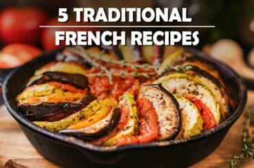 How To Make A Perfect Baked Ratatouille | 5 Traditional French Recipes You Must Try