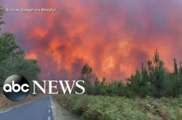 Thousands forced to evacuate as wildfire rages in France amid heat waves l ABCNL