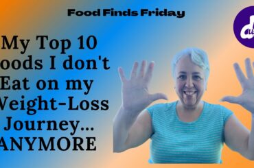 WW Personal Points| Foods I DO NOT eat on my Weight -Loss Journey Anymore#weightwatchers