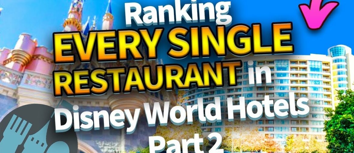 Ranking EVERY SINGLE Restaurant in Disney World Hotels -- Part 2