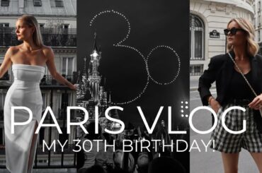 MY 30TH BIRTHDAY IN PARIS | WHAT I WORE & WHERE WE WENT