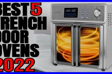 5 Best French Door Ovens 2022