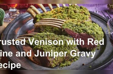 Crusted Venison with Red Wine and Juniper Gravy Recipe