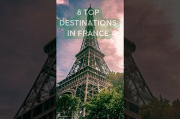 8 TOP DESTINATIONS IN FRANCE #shorts