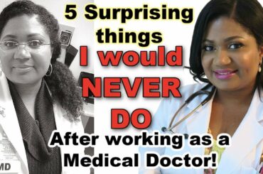 5 THINGS I WILL NEVER DO *Physician (Internal Medicine) in MY PERSONAL LIFE that may Surprise you!