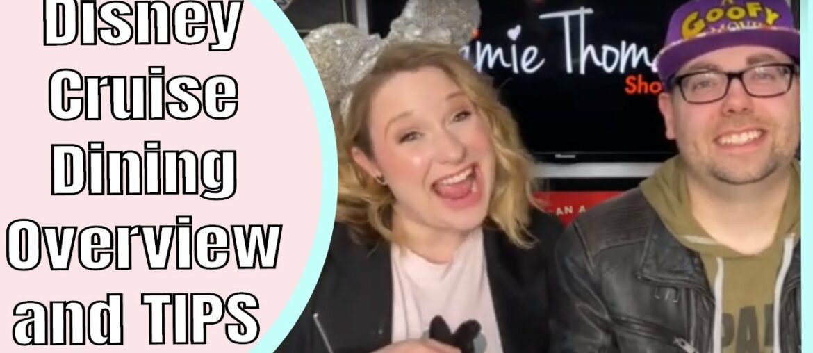 Dining on a Disney Cruise : A Complete Guide, Overview, and Tips!