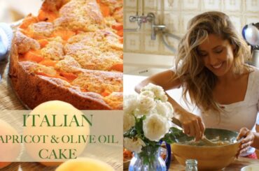 ITALIAN APRICOT & OLIVE OIL CAKE with homegrown fruit in Tuscany, Italy
