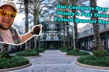 Our Complete Stay Disney’s Port Orleans French Quarter Resort