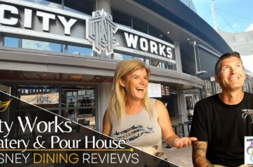 City Works Eatery & Pour House in Disney Springs at Walt Disney World | Disney Dining Review