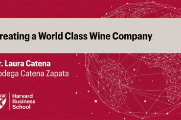 Bodega Catena Zapata’s Laura Catena: Creating a World Class Wine Company