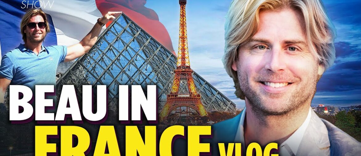 Beau in France | The Beau Show Beau in France | The Beau Show