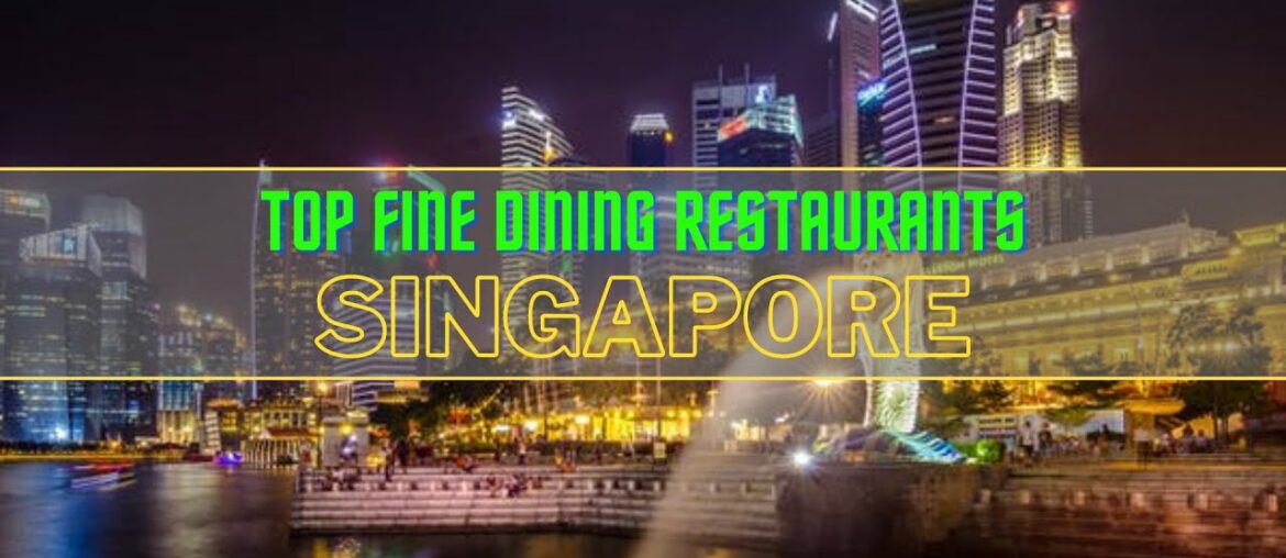Top 5 Fine Dining Restaurants in Singapore Top 5 Fine Dining Restaurants in Singapore