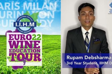 Rupam Debsharma of IIHM Delhi is excited for the IIHM Euro Wine Education Tour 2022!