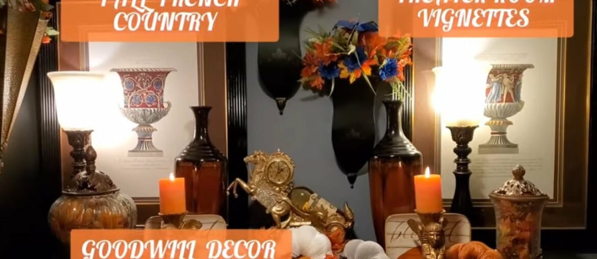 Fall 2022 Decorate With Me/French Country Theater Room Vignettes Goodwill Decor