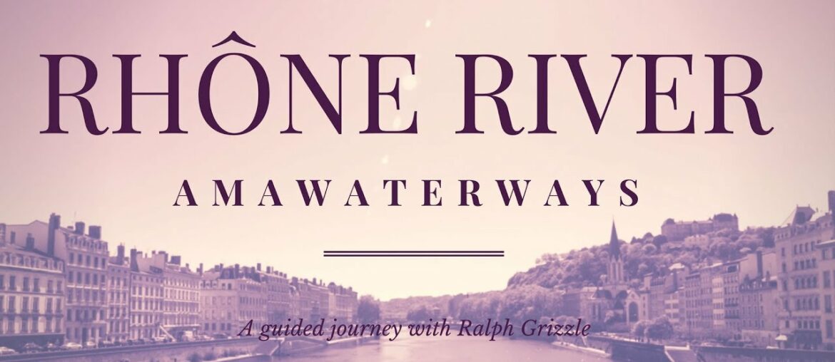 A Cruise On France's Rhone River With AmaWaterways A Cruise On France's Rhone River With AmaWaterways