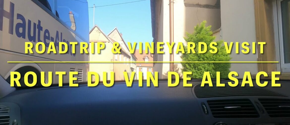 ALSACE, FRANCE: ROUTE DU VIN |  ALSACE WINE ROUTE | From Guebwiller to Westhalten | Spring 2021