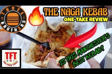 A FIREY KEBAB FROM 'THREE BROTH3RS' IN MANCHESTER | FOOD REVIEW | FOOD TROLL | T.F.T