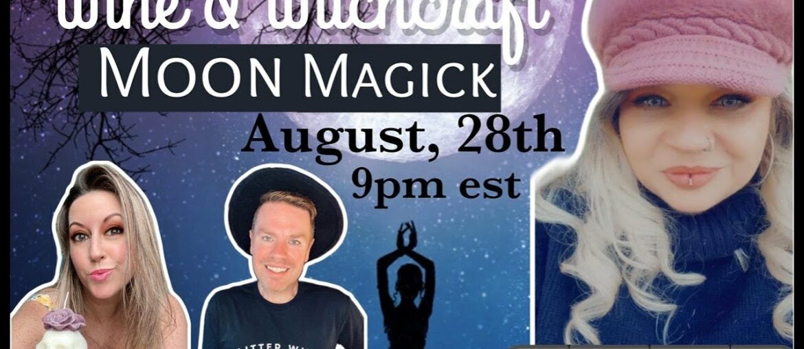 (S3:3)Wine & Witchcraft: Moon Magick
