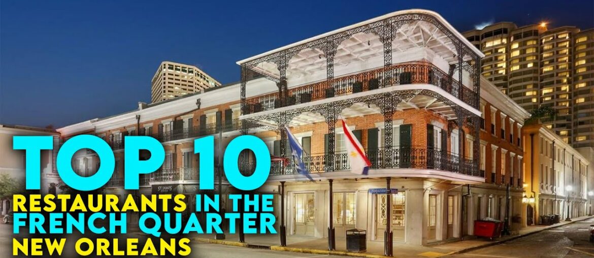 Top 10 Restaurants in the French Quarter, New Orleans, Louisiana