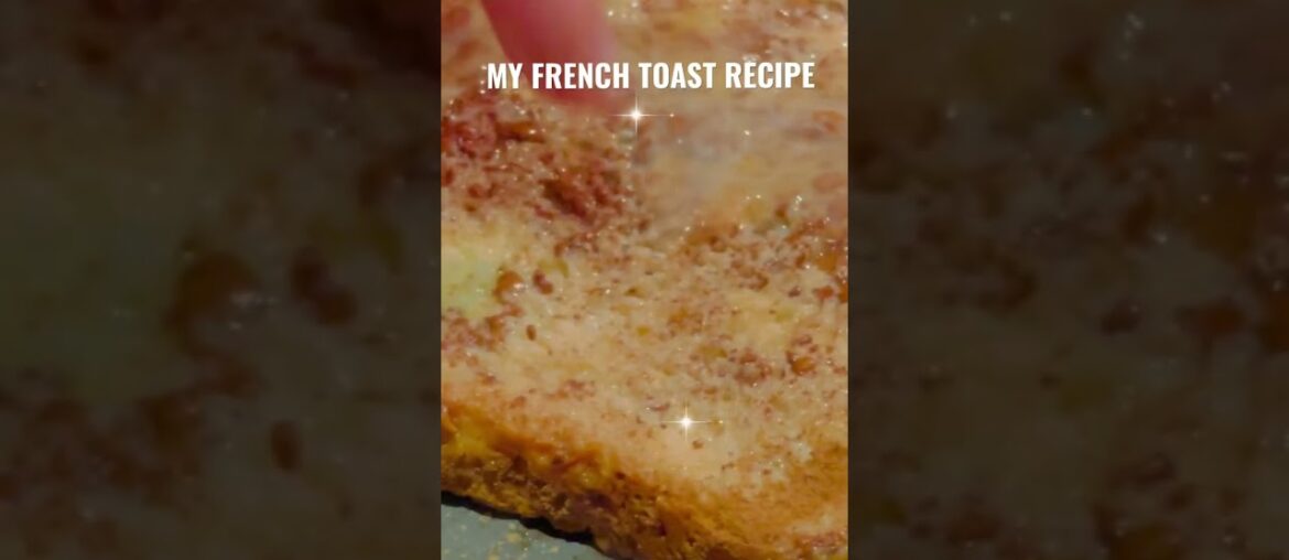 YUMMY FRENCH TOAST RECIPE #shorts #frenchtoast #breakfast #comfortfood #food #french