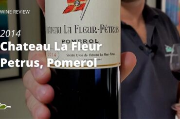 Wine Review: Chateau La Fleur Petrus, Pomerol 2014