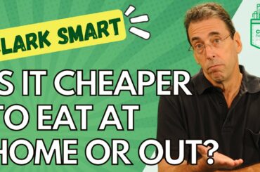 Is It Cheaper to Eat at Home or Out? l Clark Howard