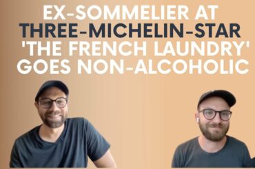 From Three-Michelin-Star 'The French Laundry' Sommelier to Non-Alcoholic Bitters
