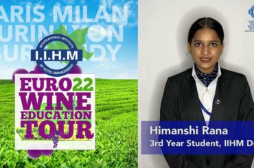 Himanshi Rana of IIHM Delhi is excited for the IIHM Euro Wine Education Tour 2022!