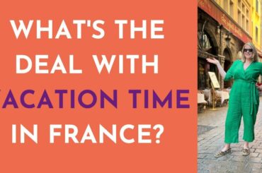 VACATION TIME IN FRANCE: What is the average holiday for French people?