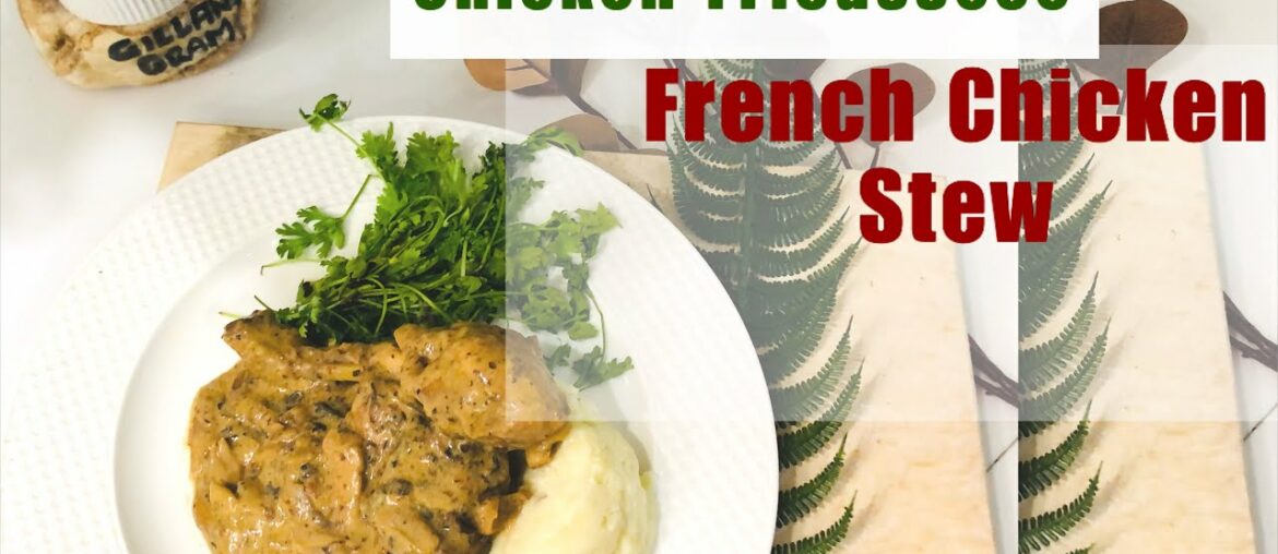 Chicken Fricassee / Quick creamy French Chicken Stew Recipe by @THE GILLANI GRAM #chickenrecipe