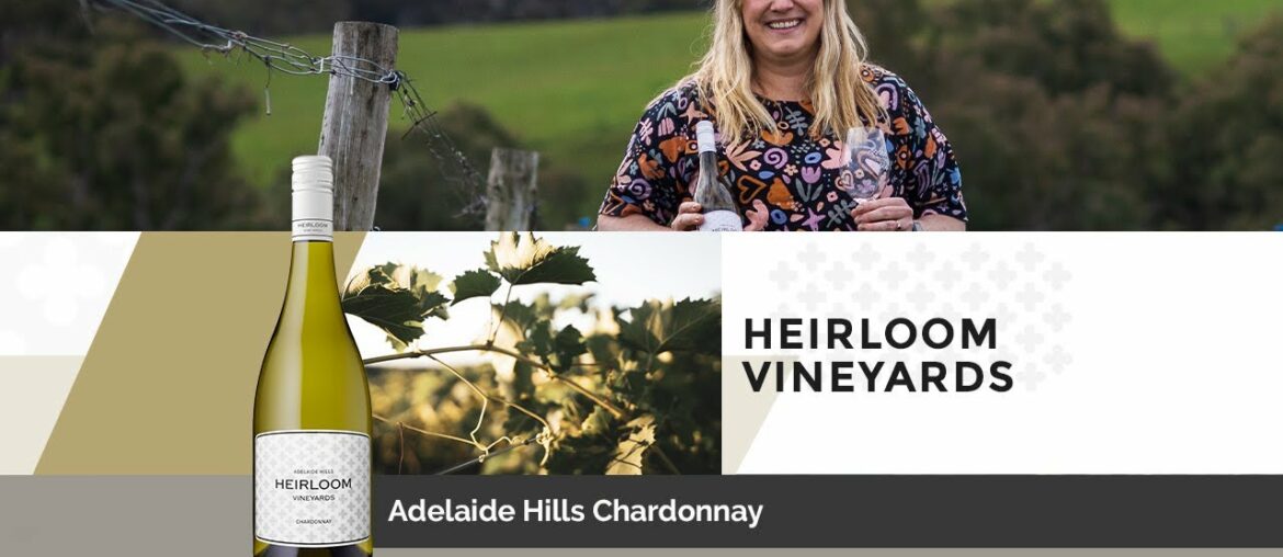 Adelaide Hills Chardonnay presented by Vigneronne Alexandra Haselich of Heirloom Vineyards Adelaide Hills Chardonnay presented by Vigneronne Alexandra Haselich of Heirloom Vineyards