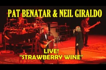 Pat Benatar & Neil Giraldo: "Strawberry Wine" Live 6/22/22 Nashville, IN