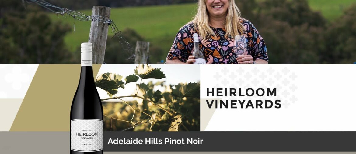 Adelaide Hills Pinot Noir presented by Vigneronne Alexandra Haselich of Heirloom Vineyards Adelaide Hills Pinot Noir presented by Vigneronne Alexandra Haselich of Heirloom Vineyards