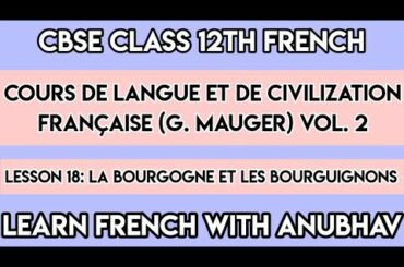 CBSE Class 12th French | G. Mauger Volume 2 | Lesson 18 | Learn French with Anubhav | #356