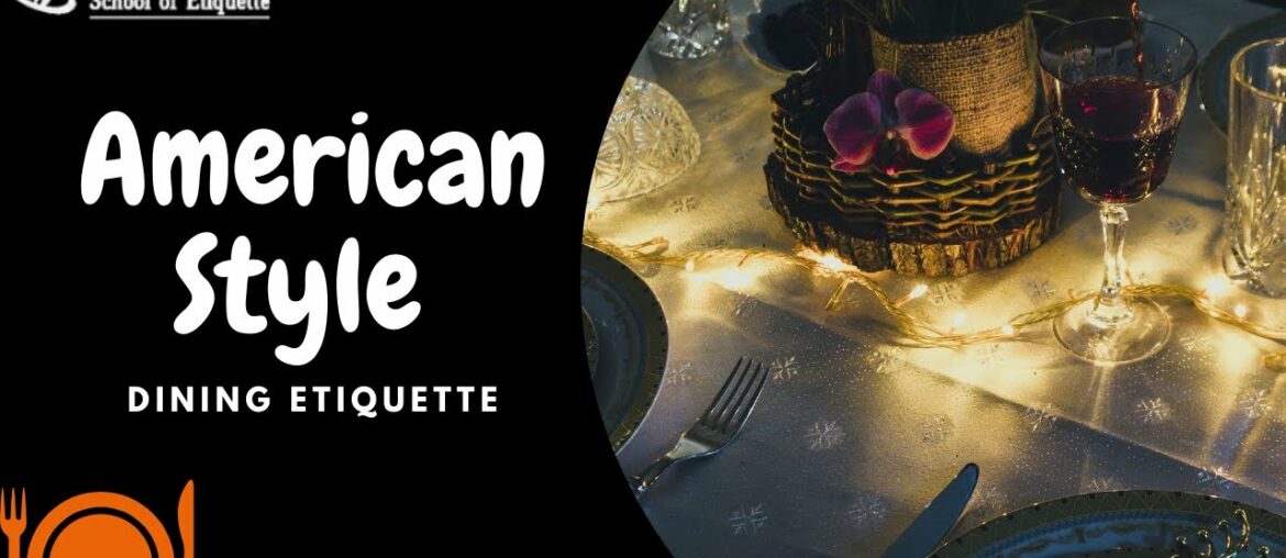 American Style Dining Etiquette | Table Etiquette