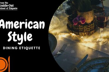 American Style Dining Etiquette | Table Etiquette