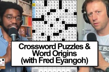 785. Crossword Puzzles & Word Origins (with Fred Eyangoh)