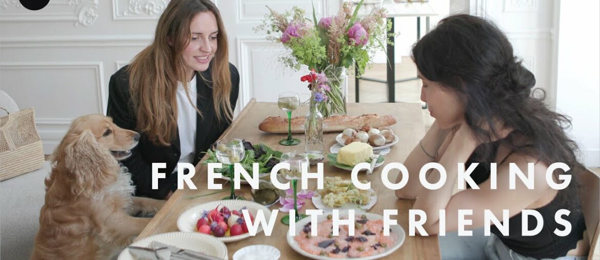 Easy French Cooking and How to Receive Guests | Parisian Vibe Easy French Cooking and How to Receive Guests | Parisian Vibe