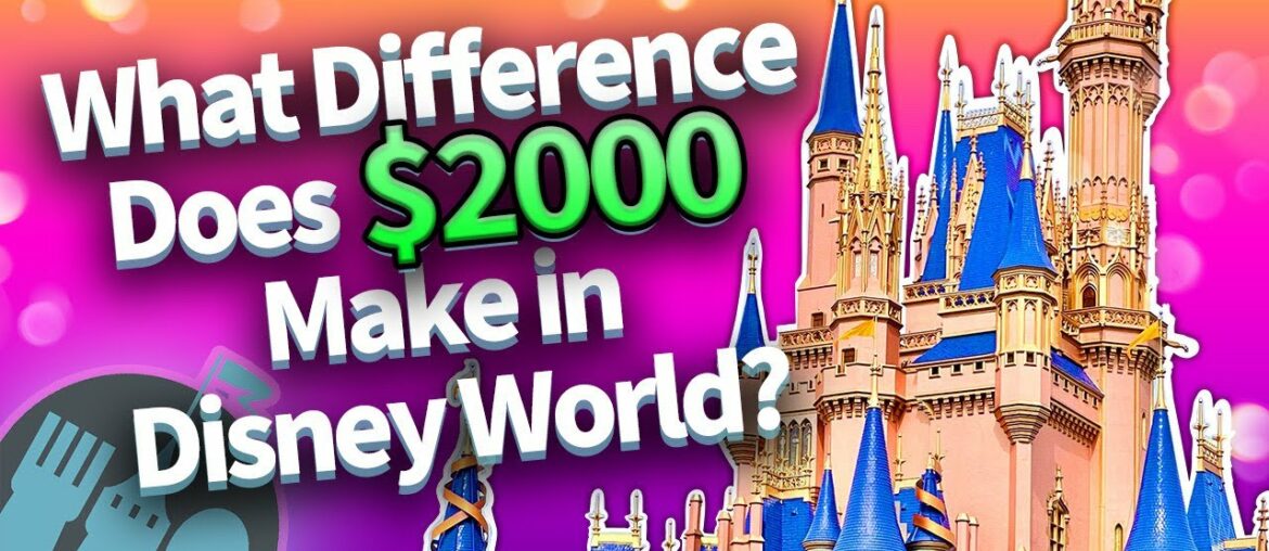 What Difference Does $2000 Make in Disney World