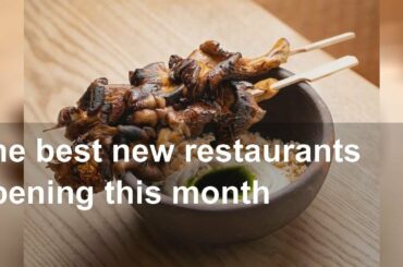 The best new restaurants opening this month