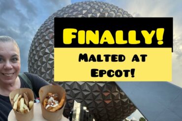 FINALLY Malted at Epcot! September 2022